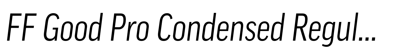 FF Good Pro Condensed Regular Italic